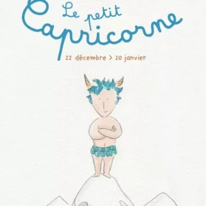 Les Petits Zodiaques - Capricorne (22 déc. > 20 janv)