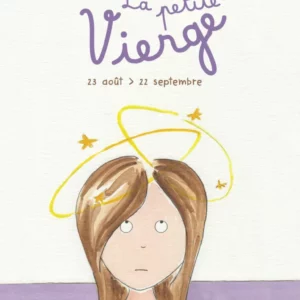 Les Petits Zodiaques - Vierge (23 août > 22 sept)